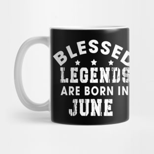 Blessed Legends Are Born In June Funny Christian Birthday Mug